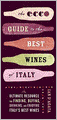 Ecco Guide to the Best Wines of Italy: The Ultimate Resource for Finding, Buying, and Enjoying Italy's Best Wines