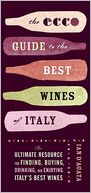 Ecco Guide to the Best Wines of Italy: The Ultimate Resource for Finding, Buying, and Enjoying Italy's Best Wines