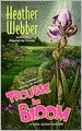 Trouble in Bloom (Nina Quinn Series #4)
