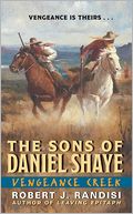 Vengeance Creek (Sons of Daniel Shaye Series #2)