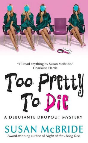 Too Pretty to Die (Debutante Dropout Series #5)