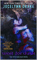 Wait for Dusk (Dark Days Series #5)