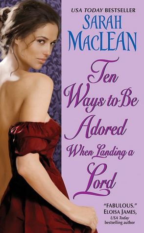 Download gratis ebooks nederlands Ten Ways to Be Adored When Landing a Lord  by Sarah MacLean in English