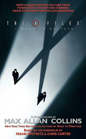 The X-Files: I Want to Believe (Movie Tie-In)