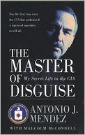 The Master of Disguise: My Secret Life in the CIA