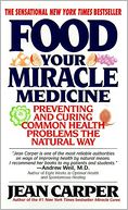 Food--Your Miracle Medicine