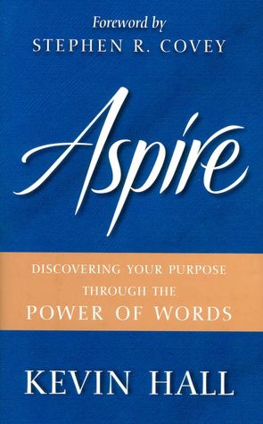 Aspire!: Discovering Your Purpose Through the Power of Words