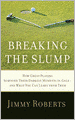 Breaking the Slump: How Great Players Survived Their Darkest Moments in Golf - And What You Can Learn from Them
