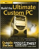 Build the Ultimate Custom PC