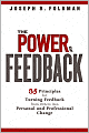 The Power of Feedback: 35 Principles for Turning Feedback from Others into Personal and Professional Change