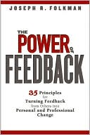 The Power of Feedback: 35 Principles for Turning Feedback from Others into Personal and Professional Change