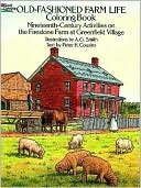 Old-Fashioned Farm Life Coloring Book: Nineteenth-Century Activities on the Firestone Farm at Greenfield Village