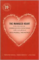 The Managed Heart: Commercialization of Human Feeling