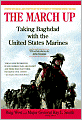 The March Up: Taking Baghdad with the United States Marines