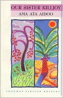 Our Sister Killjoy: Longman African Writers
