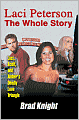 Laci Peterson the Whole Story: Laci, Scott, and Amber's Deadly Love Tiangle