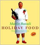 Mario Batali Holiday Food: Family Recipes for the Most Festive Time of the Year