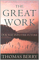 The Great Work: Our Way into the Future
