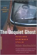 The Unquiet Ghost: Russians Remember Stalin