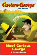 Curious George the Movie: Meet Curious George: A Picture Reader