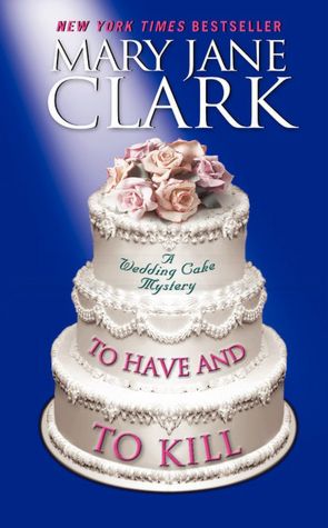 To Have and to Kill (Wedding Cake Mystery Series #1)