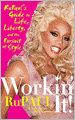 Workin' It!: RuPaul's Guide to Life, Liberty and the Pursuit of Style