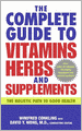 Complete Guide to Vitamins, Herbs, and Supplements: The Holistic Path to Good Health