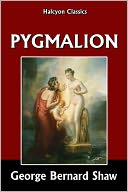 Pygmalion by George Bernard Shaw