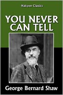 You Never Can Tell by George Bernard Shaw