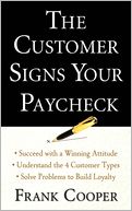 The Customer Signs Your Paycheck
