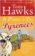 Piano in the Pyrenees: The Ups and Downs of an Englishman in the French Mountains