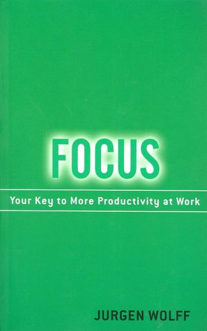 Focus: Your Key to More Productivity at Work