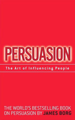 Persuasion: The Art of Influencing People