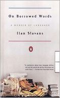 On Borrowed Words: A Memoir of Language