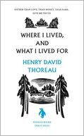 Where I Lived, and What I Lived For (Penguin Great Ideas)