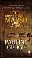 Volume One: Hippopotamus Marsh: Lords of the Two Lands Trilogy