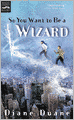 So You Want to Be a Wizard: The First Book in the Young Wizards Series