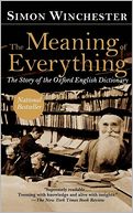 The Meaning of Everything: The Story of the Oxford English Dictionary