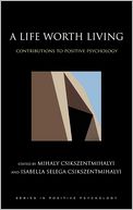A Life Worth Living: Contributions to Positive Psychology