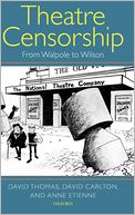 Theatre Censorship: From Walpole to Wilson