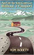 As Far as You Can Go Without a Passport by Tom Bodett: Book Cover