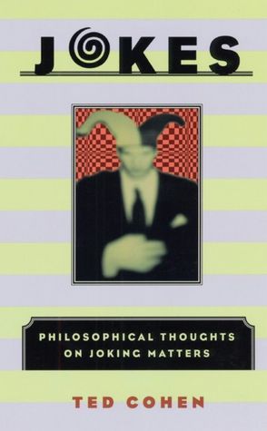 Jokes: Philosophical Thoughts on Joking Matters