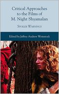 Critical Approaches to the Films of M. Night Shyamalan: Spoiler Warnings
