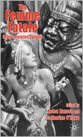 The Femme Fatale: Images, Histories, Contexts