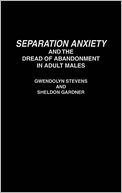 download Separation Anxiety and the Dread of Abandonment in Adult Males book