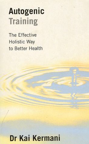 Autogenic Training: The Effective Holistic Way to Better Health