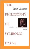 The Philosophy Of Symbolic Forms Vol. 1