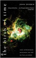 The Birth of Time: How Astronomers Measured the Age of the Universe