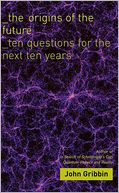 The Origins of the Future: Ten Questions for the Next Ten Years