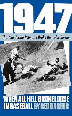 1947: When All Hell Broke Loose in Baseball